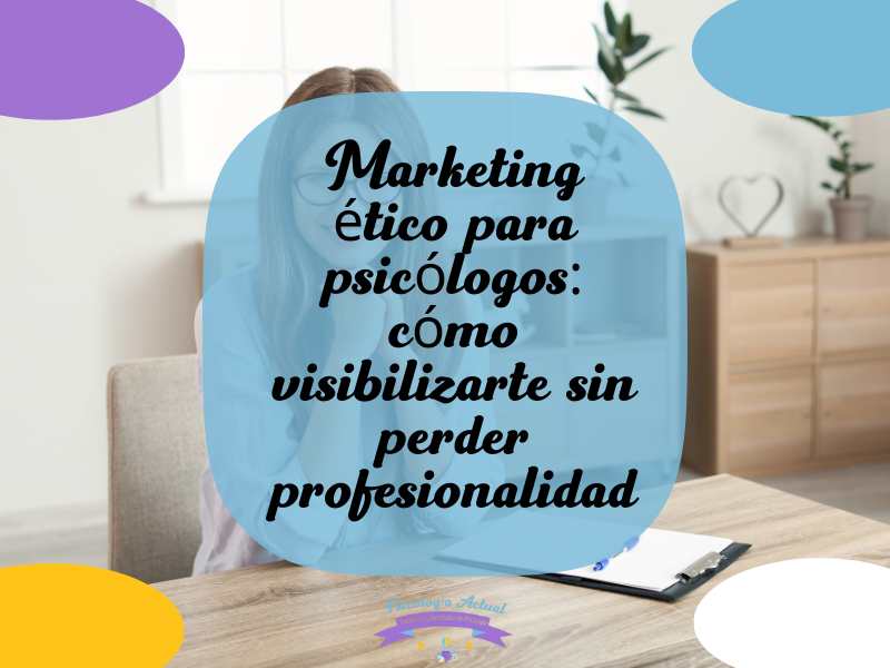 Marketing ético para psicólogos